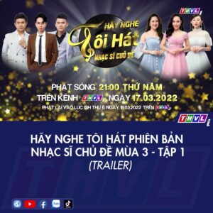 Hãy Nghe Tôi Hát Phiên Bản Nhạc Sĩ Chủ Đề Mùa 3 2022 | Trailer Trên Thvl1
